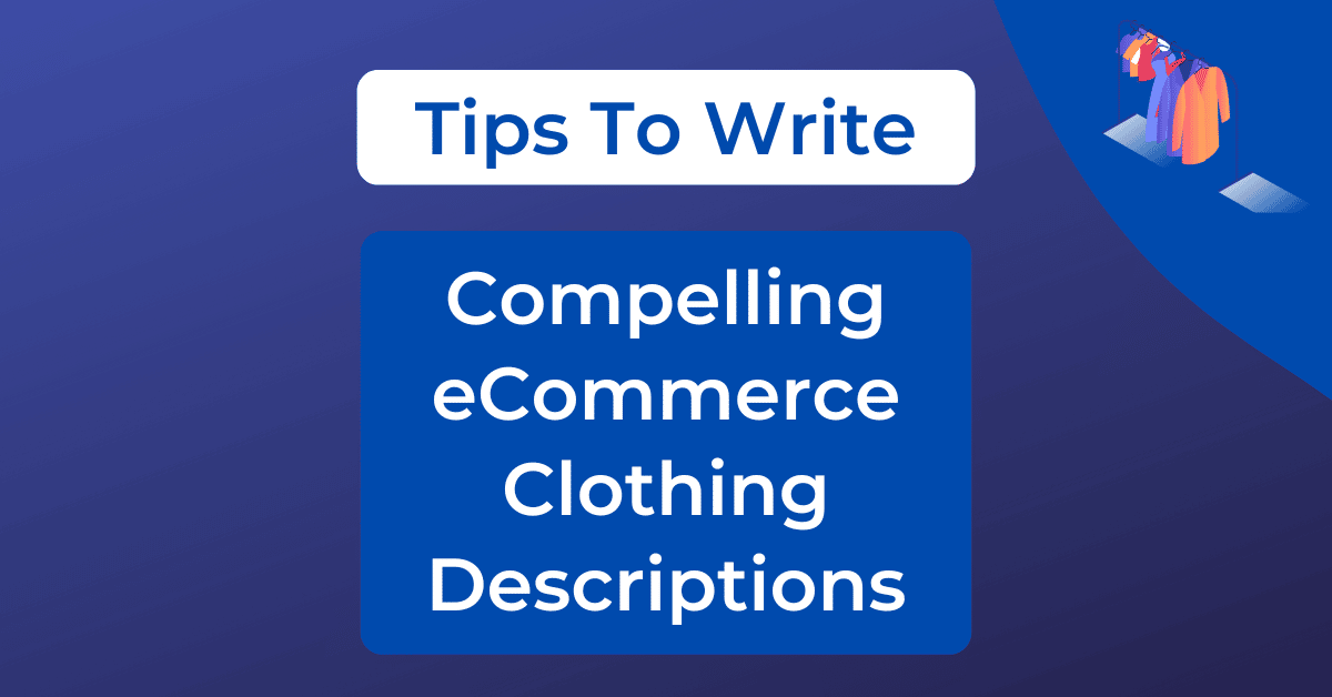 Tips To Write Compelling Clothing Descriptions